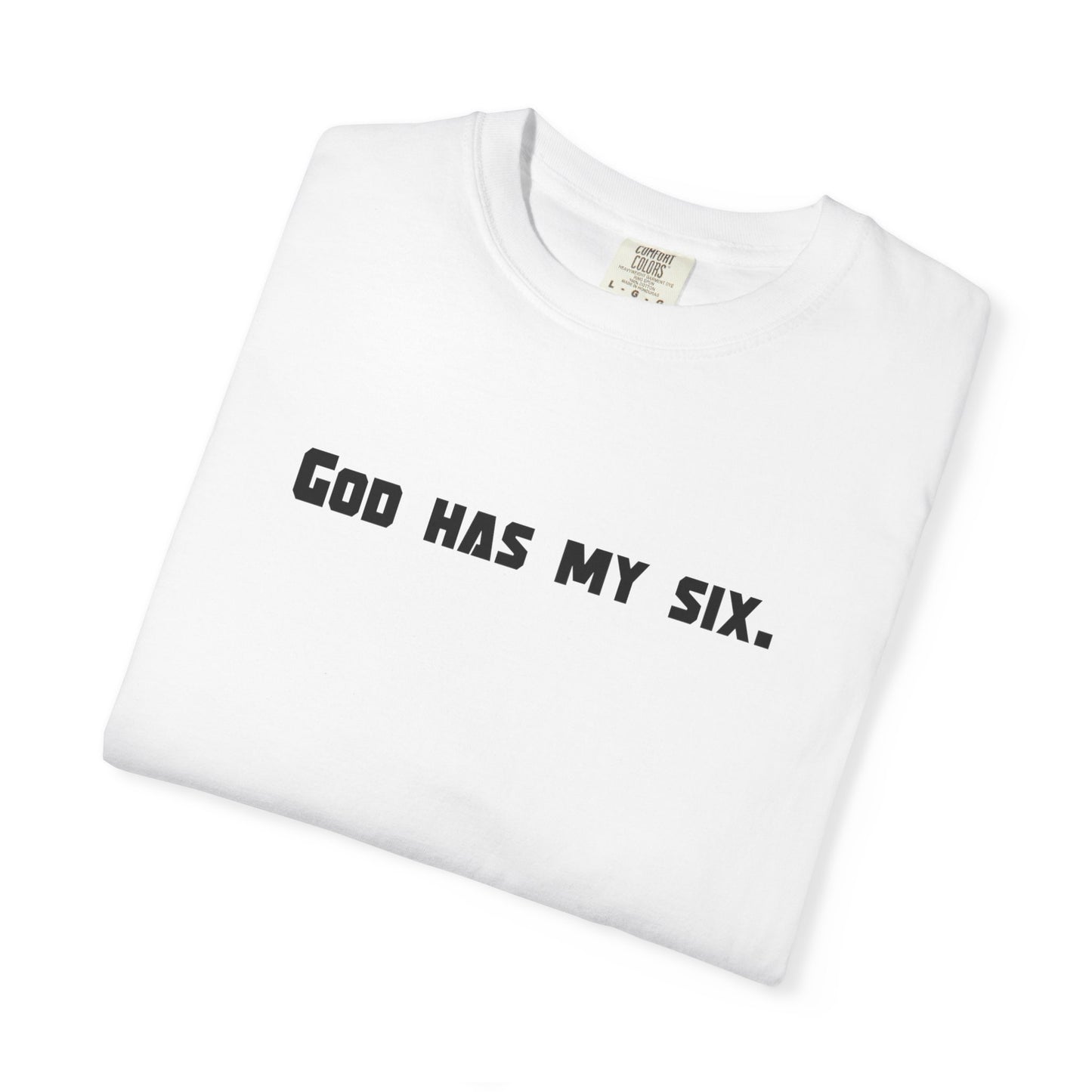 God Has My Six - Isaiah 52:12 - T-Shirt