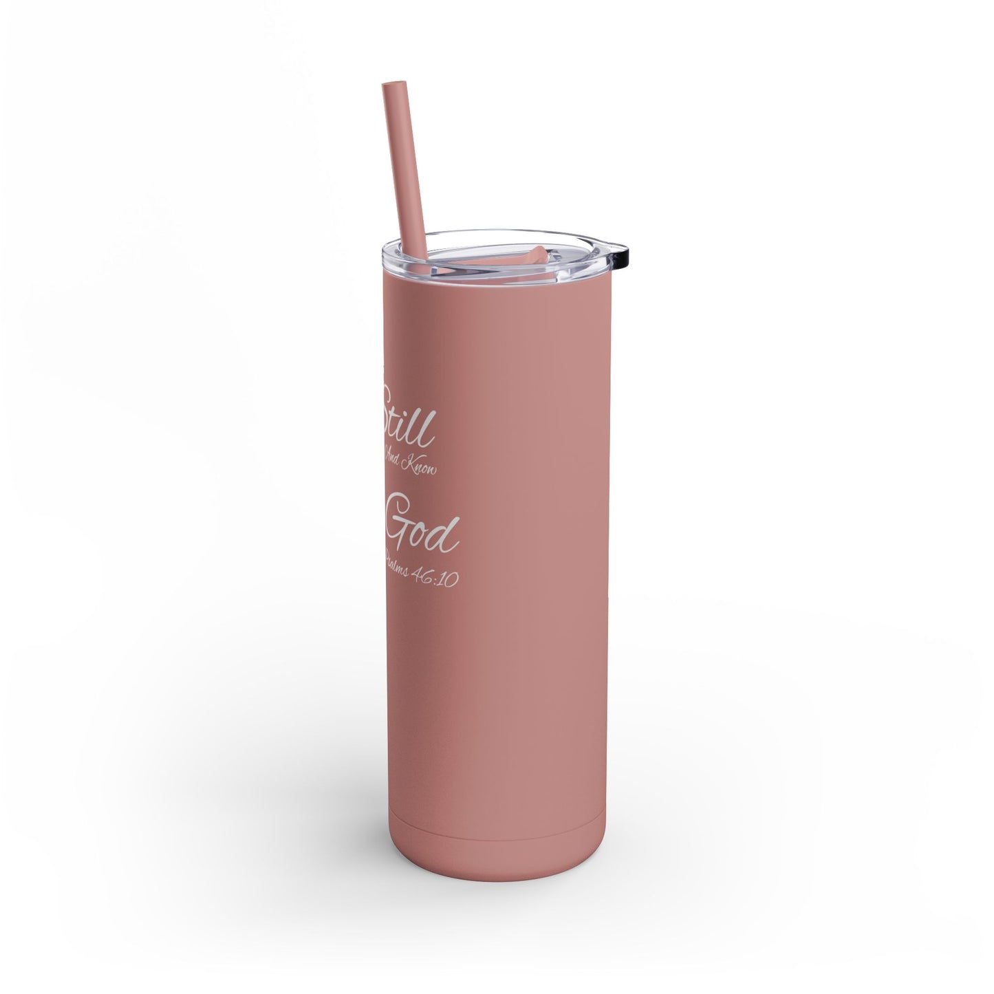 Be Still and Know, 20oz Skinny Matte Tumbler