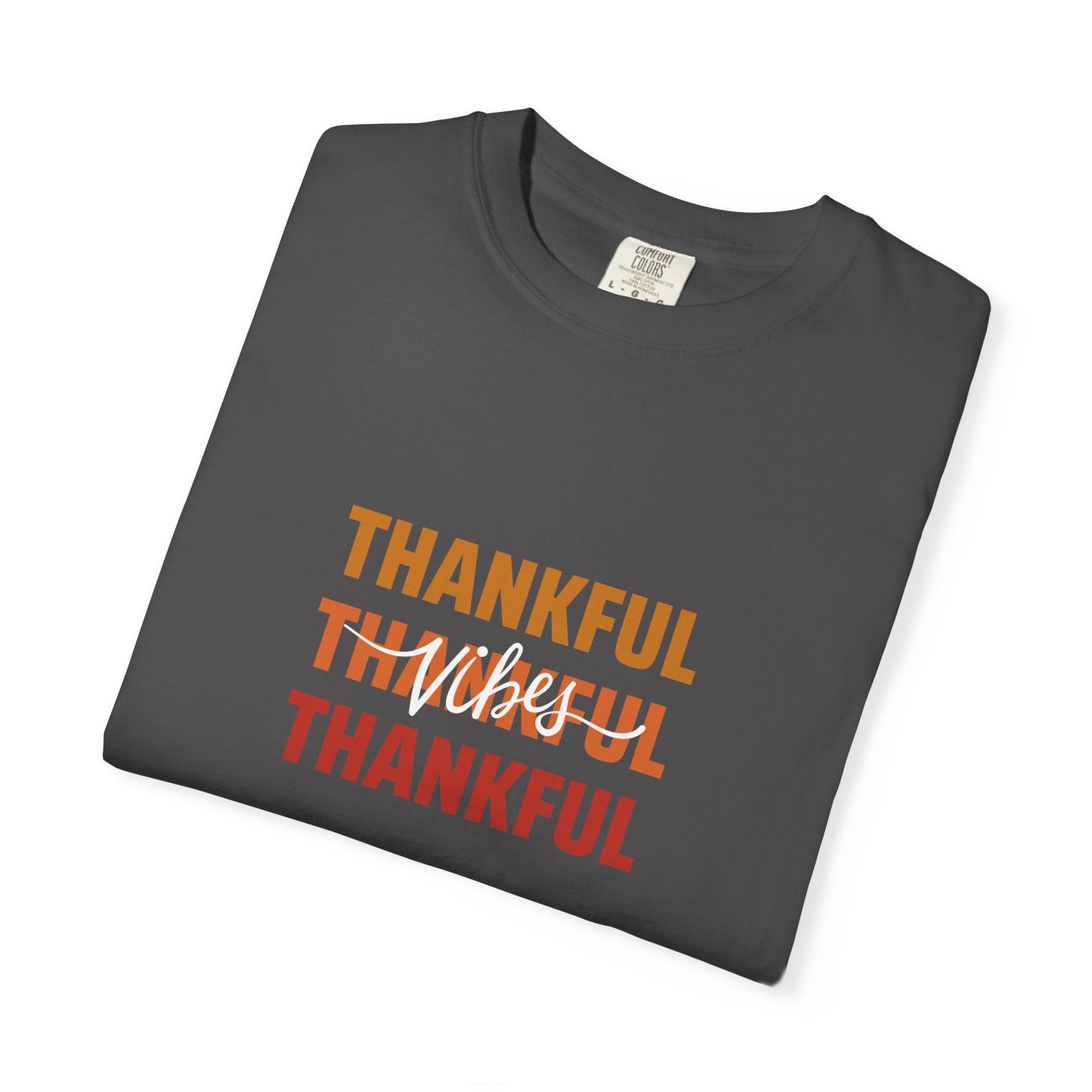 Thankful Vibes - Unisex Garment-Dyed T-Shirt