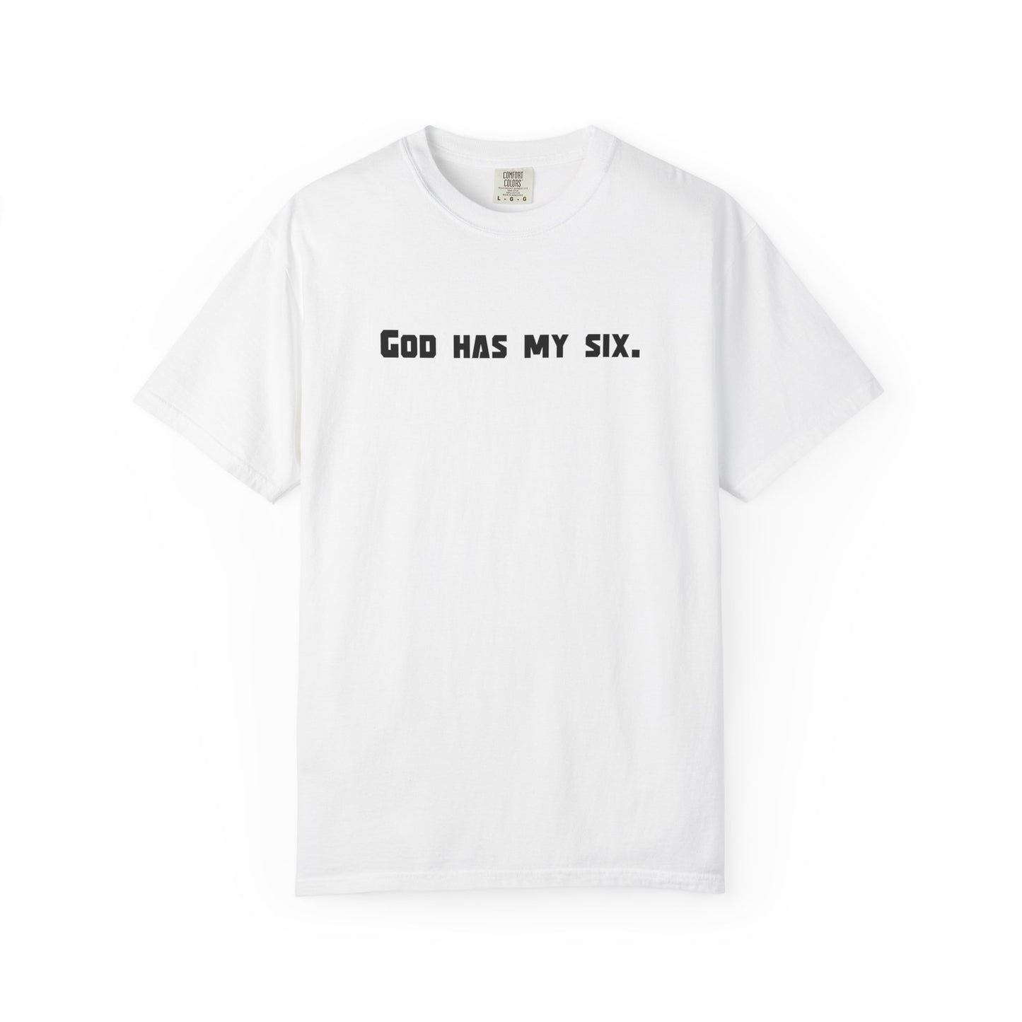 God Has My Six - Isaiah 52:12 - T-Shirt
