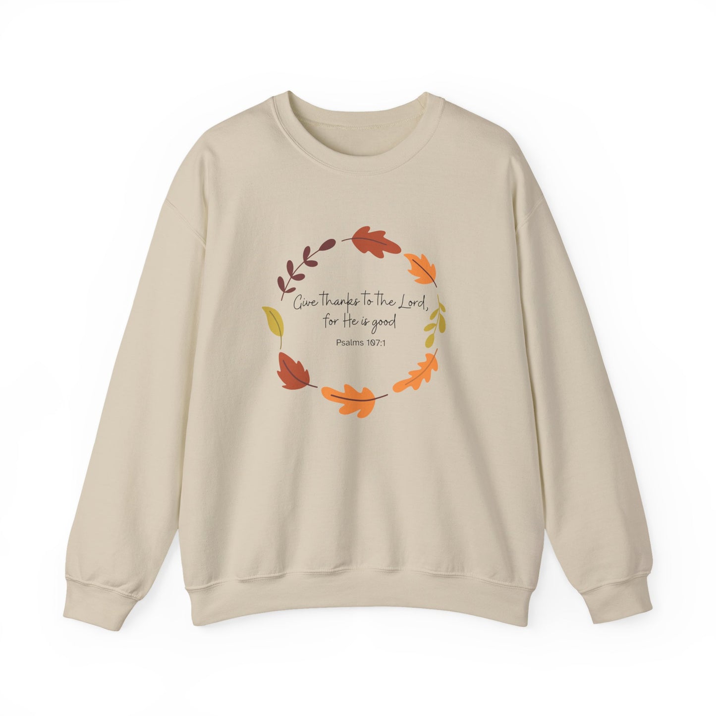 Psalm 107:1 Unisex Crewneck Sweatshirt, Fall Apparel, Gifts for Thanksgiving, Inspirational Sweatshirt, Cozy Autumn Fashion, Bible Verse Design