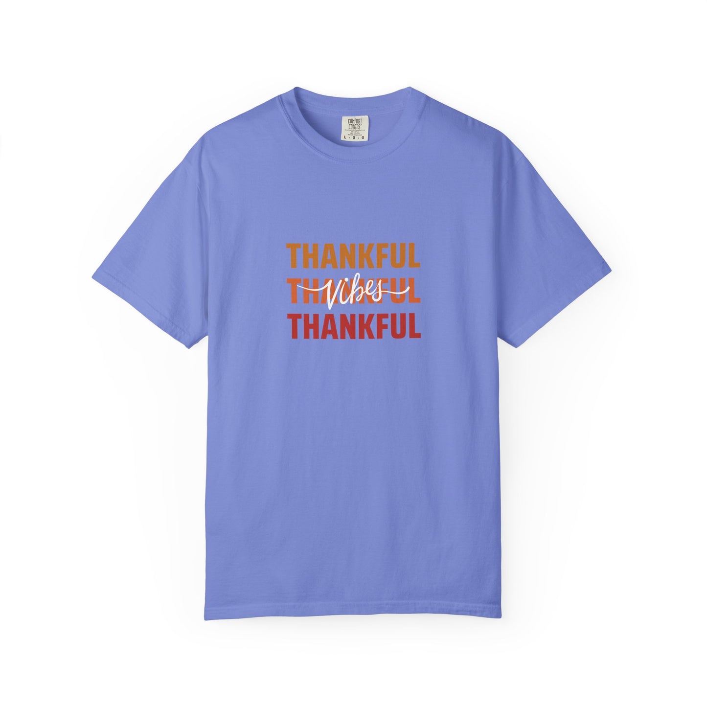 Thankful Vibes - Unisex Garment-Dyed T-Shirt