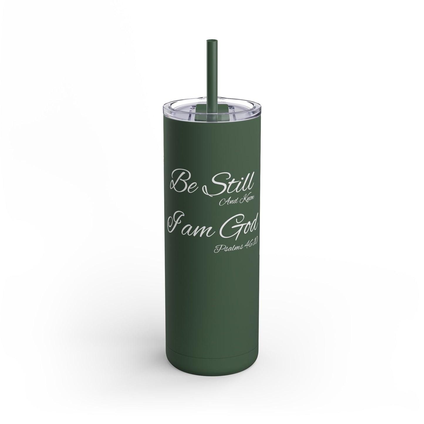 Be Still and Know, 20oz Skinny Matte Tumbler