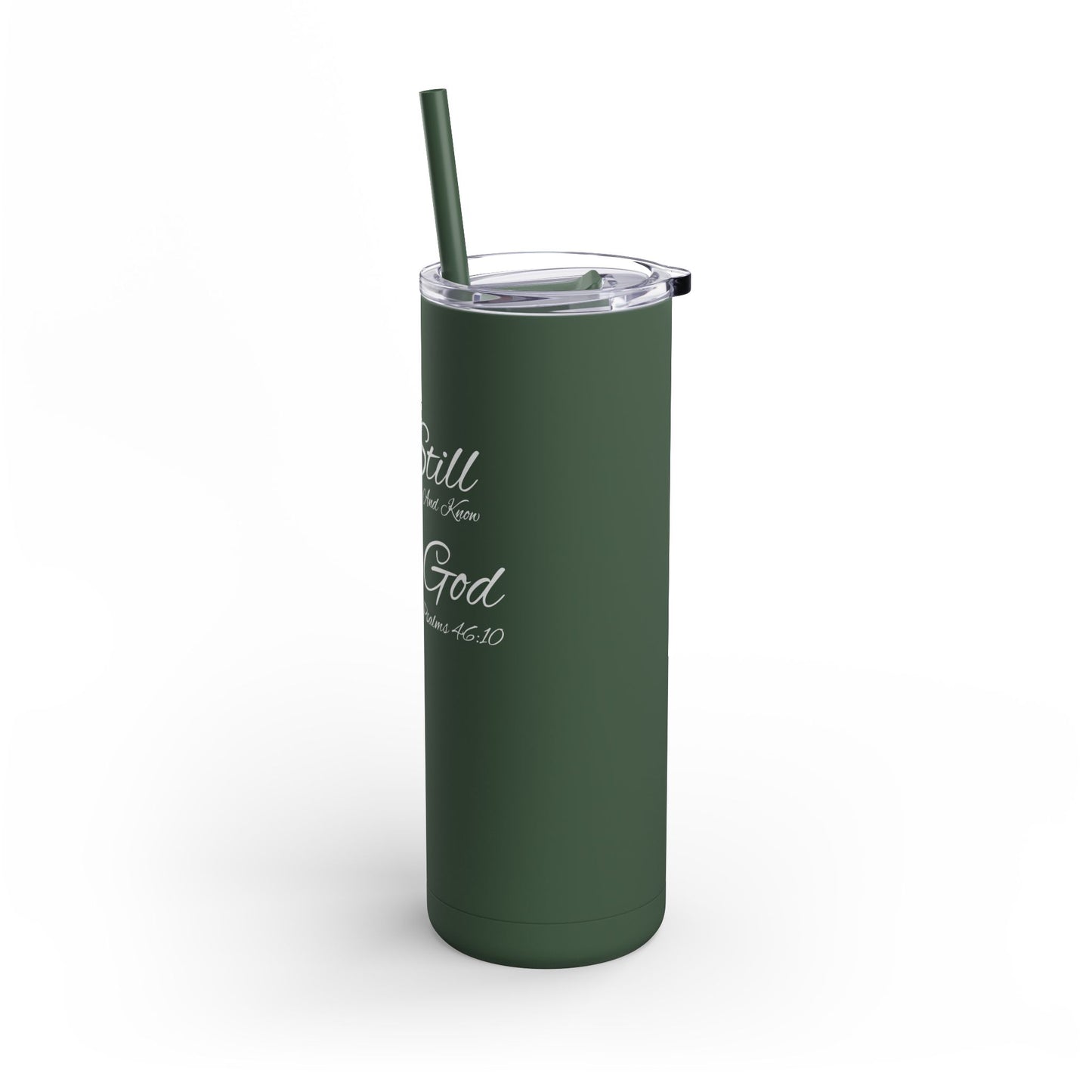 Be Still and Know, 20oz Skinny Matte Tumbler