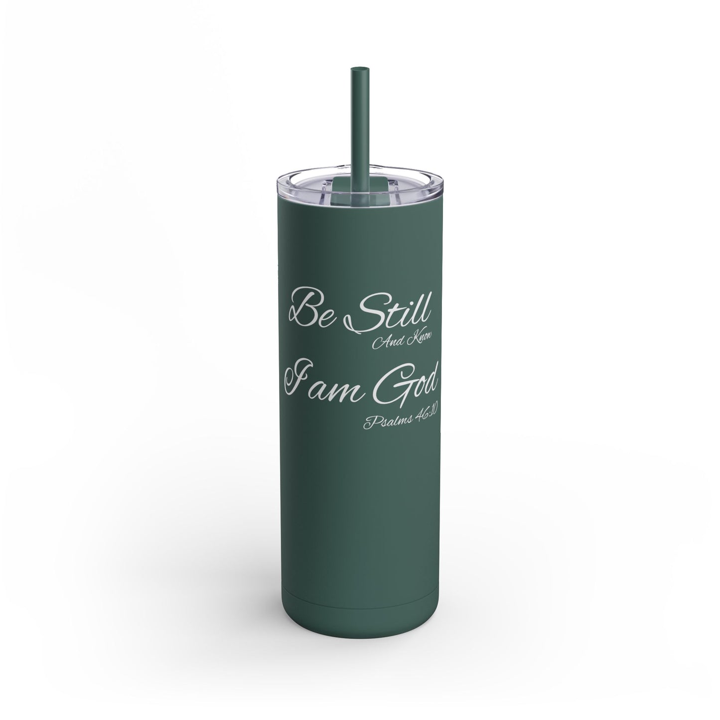 Be Still and Know, 20oz Skinny Matte Tumbler