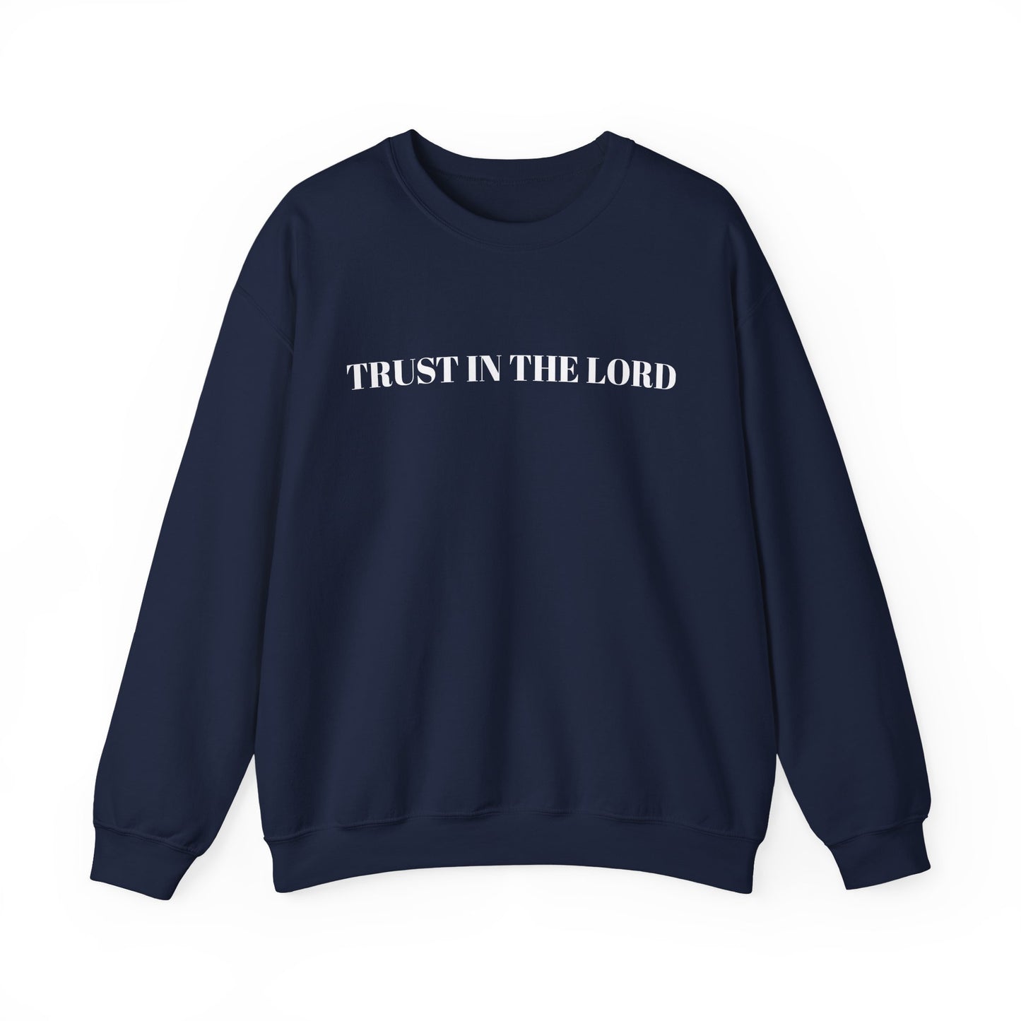 TRUST IN THE LORD - Cozy Crewneck Sweatshirt