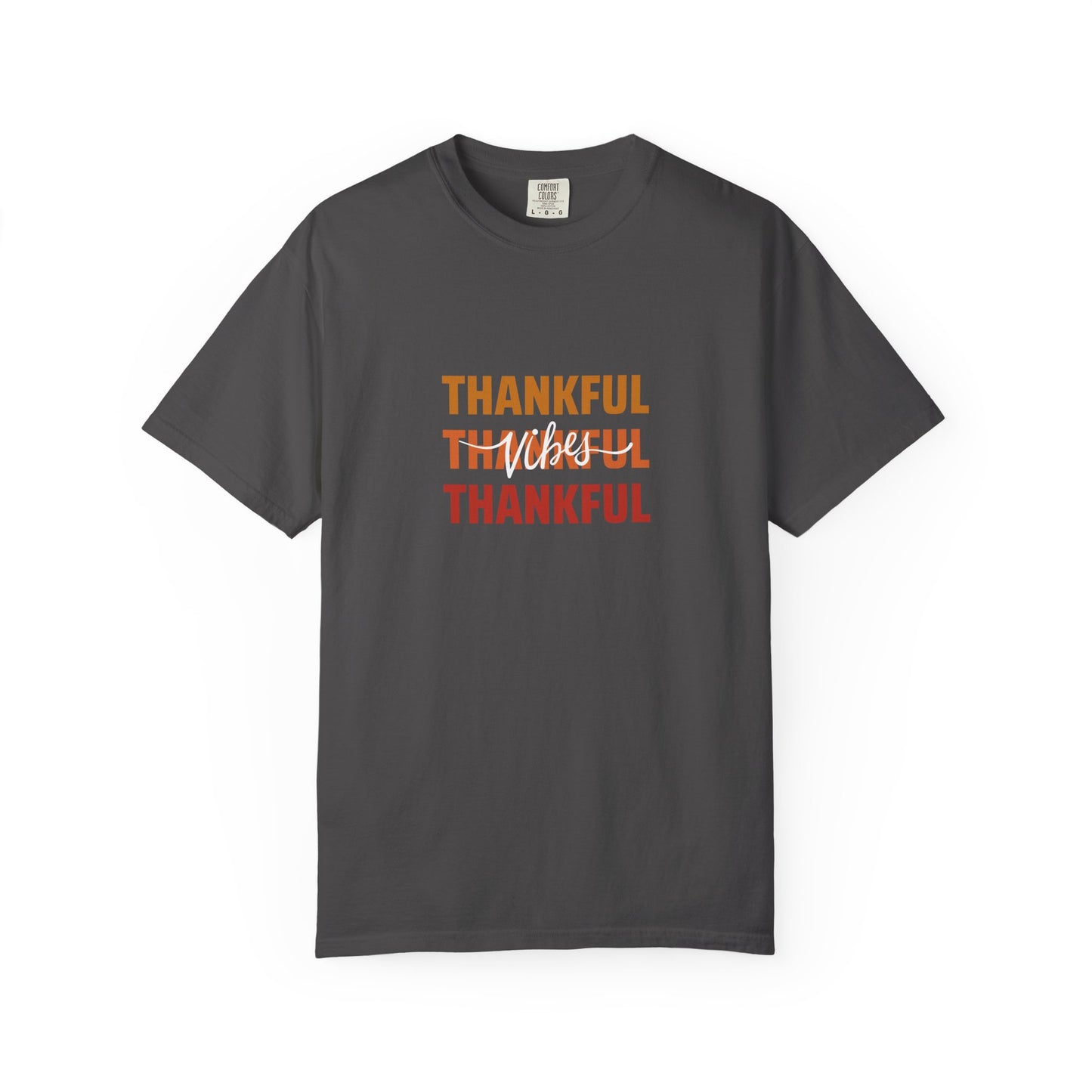 Thankful Vibes - Unisex Garment-Dyed T-Shirt